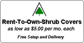 Rent To Own Shrub Covers