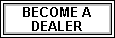 Dealers Wanted